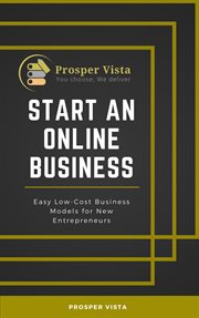 Start an online business: easy low-cost business models for new entrepreneurs cover image
