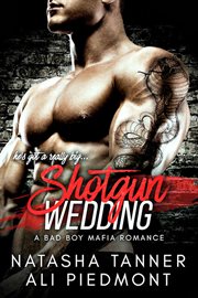 Shotgun wedding: a bad boy mafia romance : A Bad Boy Mafia Romance cover image