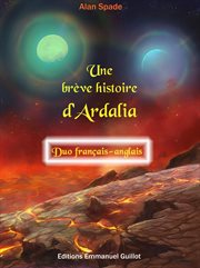 Une brève histoire d'ardalia - duo français-anglais cover image
