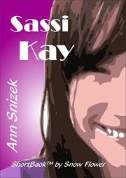 Sassi kay: a shortbook by snow flower cover image