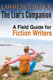 The Liar's Companion : A Field Guilde for Fiction Writers cover image