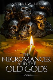 The necromancer and the old gods cover image