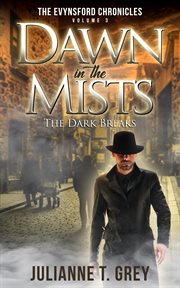 Dawn in the mists - the dark breaks cover image