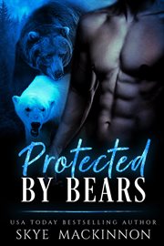 Protected by bears cover image