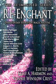 Re-enchant: dark fantasy stories of magic and fae cover image