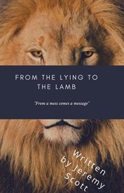 From the lying to the lamb cover image