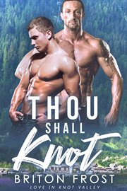 Thou shall knot. Love in Knot Valley cover image