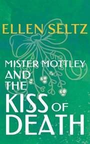 Mister mottley and the kiss of death cover image