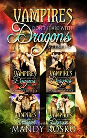 Vampires don't share with dragons : four volumes in one cover image