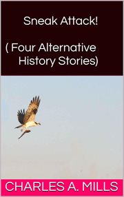 Sneak attack! (four alternative history stories) cover image