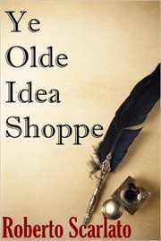 Ye olde idea shoppe cover image