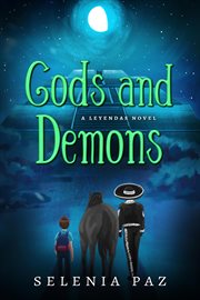 Gods and demons : a Leyendas novel cover image