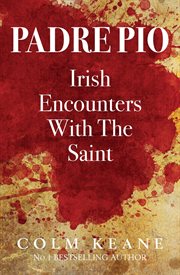 Padre Pio : Irish encounters with the saint cover image