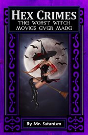 Hex crimes: the worst witch movies ever made cover image