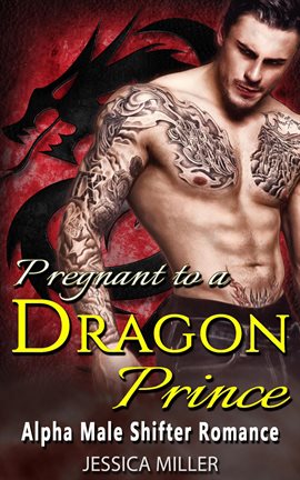 Cover image for Pregnant To A Dragon Prince (Alpha Male Shifter Romance)