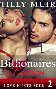Billionaires Passion : Love Hurts cover image