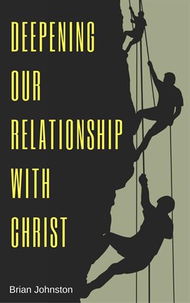 Cover image for Deepening Our Relationship With Christ