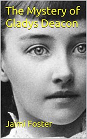 The Mystery of Gladys Deacon cover image