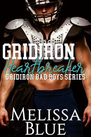 Gridiron Heartbreaker : Gridiron Bad Boys, #2 cover image