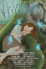 The long list anthology, volume 4 : more stories from the Hugo Award nomination list cover image