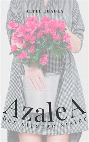 Azalea: her strange sister cover image