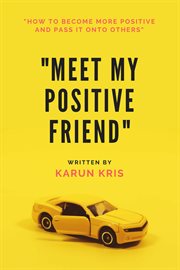 Meet my positive friend: book on positivity cover image