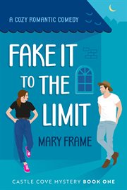 Fake it to the Limit : Castle Cove Mystery cover image