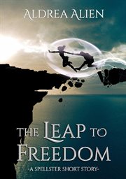 The Leap to Freedom cover image