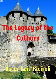 The legacy of the cathars cover image