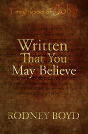 Written that you may believe cover image