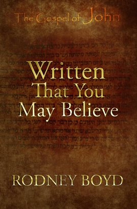 Cover image for Written That You May Believe