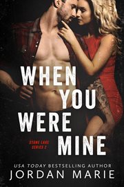 When You Were Mine : Stone Lake cover image