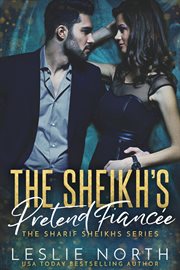 The Sheikh's Pretend Fiancée : Sharif Sheikhs cover image