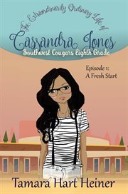 Episode 1 : A Fresh Start (The Extraordinarily Ordinary Life of Cassandra Jones) cover image