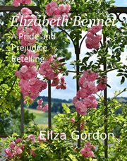 Elizabeth bennet. A Pride and Prejudice Retelling cover image