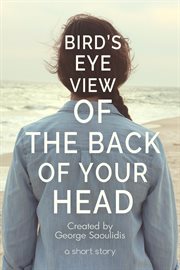 Bird's-eye view of the back of your head cover image