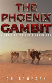 The phoenix gambit. The New Glasgow War, #5 cover image