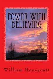 Power with believing, volume i cover image