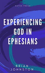 Experiencing god in ephesians. Experiencing God in Ephesians cover image
