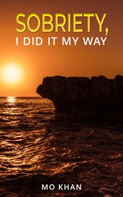 Sobriety, i did it my way cover image