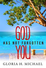 God has not forgotten you cover image
