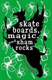 Magic, skateboards and shamrocks cover image