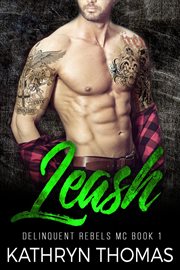 Leash: a bad boy motorcycle club romance cover image