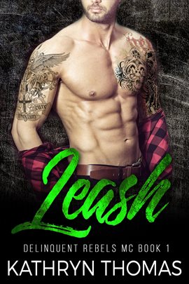 Cover image for Leash: A Bad Boy Motorcycle Club Romance