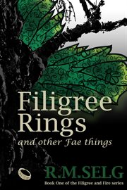 Filigree rings and other fae things : Filigree and Fire, #1 cover image