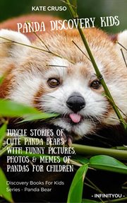 Panda discovery kids. Jungle Stories of Cute Panda Bears with Funny Pictures, Photos & Memes of Pandas for Children cover image