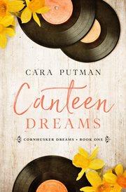 Canteen Dreams : Cornhusker Dreams cover image
