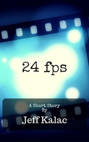 24fps : a short story cover image