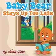 Baby bear stays up too late cover image