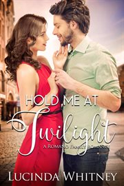 Hold Me At Twilight : Romano Family cover image